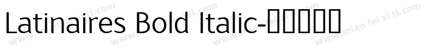 Latinaires Bold Italic字体转换
